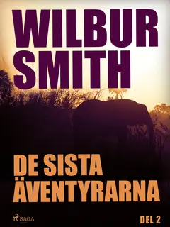 «De sista äventyrarna» by Wilbur Smith