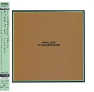 Grand Funk - We're An American Band (1973) [Japanese Platinum SHM-CD]