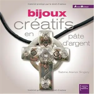 Bijoux Creatifs en Pâte d'Argent (French Edition) (Repost)