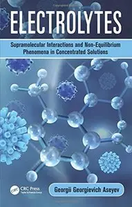 Electrolytes: Supramolecular Interactions and Non-Equilibrium Phenomena in Concentrated Solutions (Repost)