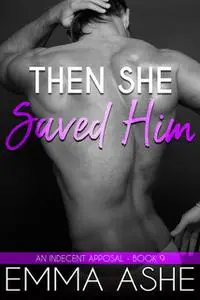 «Then She Saved Him» by Emma Ashe