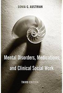 Mental Disorders, Medications, and Clinical Social Work (3rd edition)