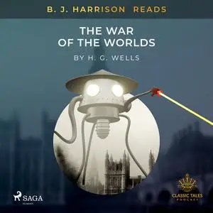 «B. J. Harrison Reads The War of the Worlds» by Herbert Wells