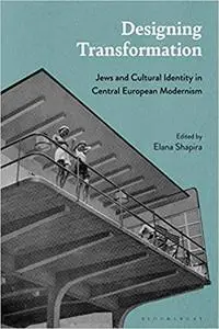 Designing Transformation: Jews and Cultural Identity in Central European Modernism