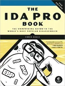 The IDA Pro Book: The Unofficial Guide to the World's Most Popular Disassembler, 2nd edition