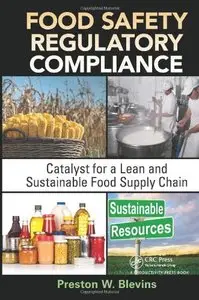 Food Safety Regulatory Compliance: Catalyst for a Lean and Sustainable Food Supply Chain (Resource Management) (Repost)