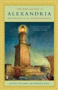 The Rise and Fall of Alexandria: Birthplace of the Modern World (Repost)
