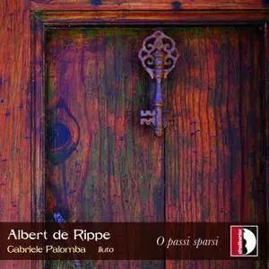 Albert De Rippe (1500-1551 ca.) - O Passi Sparsi - Gabriele Palomba (2016) {Stradivarius Official Digital Download}