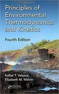 Principles of Environmental Thermodynamics and Kinetics, Fourth Edition