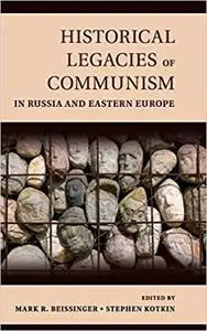 Historical Legacies of Communism in Russia and Eastern Europe