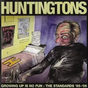The Huntingtons - Growing Up Is No Fun: The Standards '95-'05 (2005) RESTORED