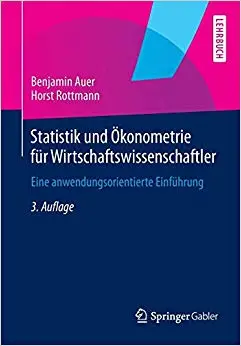 Statistik und Ökonometrie für Wirtschaftswissenschaftler