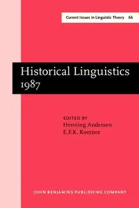 Historical Linguistics 1987: Papers from the 8th International Conference on Historical Linguistics, Lille (Repost)