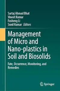 Management of Micro and Nano-plastics in Soil and Biosolids: Fate, Occurrence, Monitoring, and Remedies