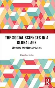 The Social Sciences in a Global Age: Decoding Knowledge Politics