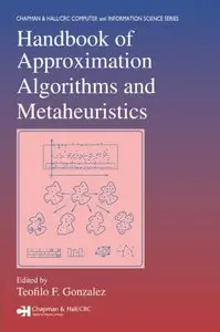 Handbook of Approximation Algorithms and Metaheuristics (Repost)