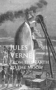 «From the Earth to the Moon» by Jules Verne