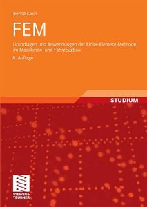 FEM: Grundlagen und Anwendungen der Finite-Element-Methode im Maschinen- und Fahrzeugbau (repost)