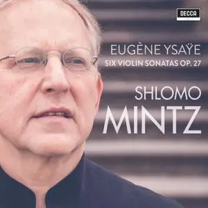 Shlomo Mintz - Ysaye: Violin Sonatas Op. 27 (2019) [Official Digital Download 24/96]