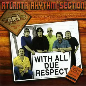 Atlanta Rhythm Section - With All Due Respect (2011) RE-UPPED