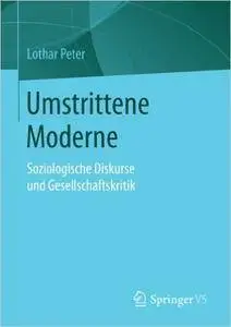 Umstrittene Moderne: Soziologische Diskurse und Gesellschaftskritik (Repost)