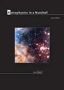 Astrophysics in a Nutshell: Second Edition