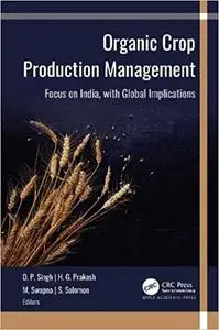 Organic Crop Production Management: Focus on India, with Global Implications