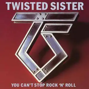 Twisted Sister - You Can't Stop Rock 'N' Roll (2 CD Expanded Reissue) (1983/2018)
