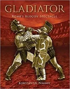 Gladiator: Rome's Bloody Spectacle (General Military) [Repost]