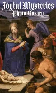 Joyful Mysteries Photo Rosary: Pray the Rosary with over 70 Renaissance and Baroque Paintings