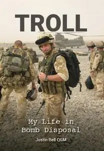Troll: My Life in Bomb Disposal