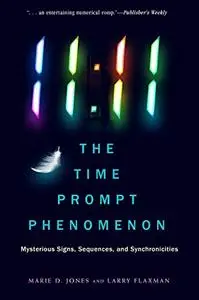 11:11 The Time Prompt Phenomenon: Mysterious Signs, Sequences, and Synchronicities