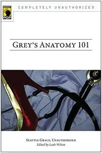 Grey's Anatomy 101: Seattle Grace, Unauthorized