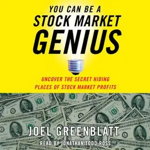 «You Can Be a Stock Market Genius: Uncover the Secret Hiding Places of Stock Market Profits» by Joel Greenblatt