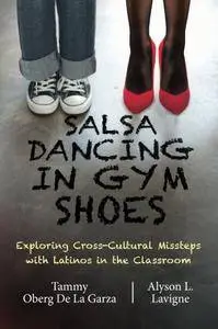 Salsa Dancing in Gym Shoes: Exploring Cross-Cultural Missteps with Latinos in the Classroom