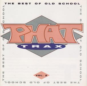 Various Artists - Phat Trax - The Best Of Old School, Vol. 2 (1994)