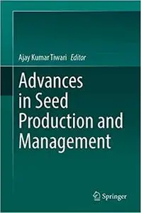 Advances in Seed Production and Management