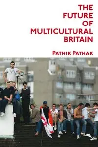 The Future of Multicultural Britain: Confronting the Progressive Dilemma