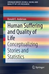 Human Suffering and Quality of Life: Conceptualizing Stories and Statistics