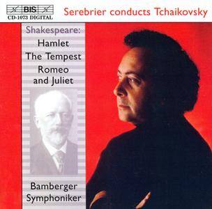 Bamberger Symphoniker; Jose Serebrier - P. I. Tchaikovsky - Shakespeare: Hamlet; The Tempest; Romeo and Juliet (2002)