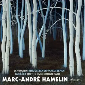 Marc-Andre Hamelin / Schumann: Kinderszenen, Waldszenen; Janacek: On The Overgrown Path Book I (2014)