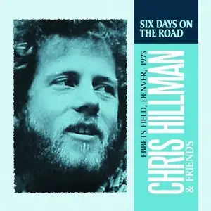 Chris Hillman - Six Days On The Road (2015)