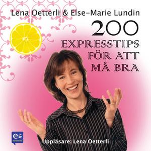 «200 Expresstips för att må bra» by Lena Oetterli,Else-Marie Lundin