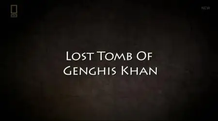 National Geographic - Lost Tomb of Genghis Khan (2011)