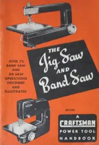 The Jig Saw and Band Saw: Over 75 Band Saw and Jig Saw Operations Described and Illustrated