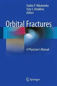 Orbital Fractures: A Physician's Manual (Repost)