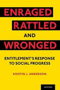 Enraged, Rattled, and Wronged: Entitlement's Response to Social Progress