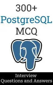 300+ PostgreSQL Interview Questions and Answers : MCQ Format Questions | Freshers to Experienced