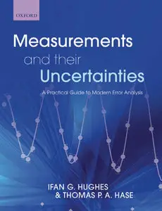 Measurements and their Uncertainties: A practical guide to modern error analysis