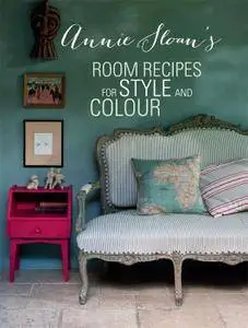 Annie Sloan's Room Recipes for Style and Colour: World renowned paint effects guru and colour expert Annie Sloan considers...